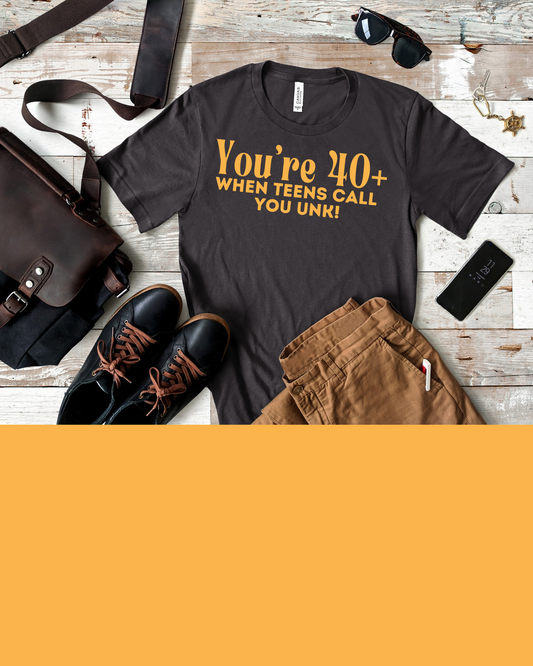 How to know you're 40+ Tees